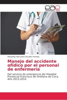 Manejo del accidente ofídico por el personal de enfermería: Del servicio de emergencia del Hospital Provincial Francisco de Orellana de Coca. Año 2013-2014 6202152303 Book Cover