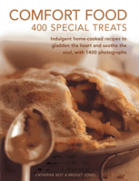 Comfort Food: 400 Special Treats: Indulgent Home-Cooked Recipes to Gladden the Heart and Soothe the Soul, with 1400 Photographs 0754825469 Book Cover