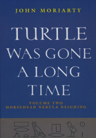 Turtle Was Gone a Long Time: Horsehead Nebula Neighing v. 2 1874675902 Book Cover