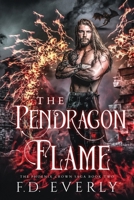 The Pendragon Flame: Book 2 of The Phoenix Crown Saga B0CTKVDTCF Book Cover