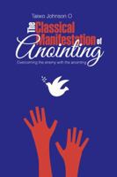 The Classical Manifestation of Anointing: Overcoming the Enemy with the Anointing 1496987586 Book Cover