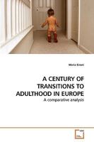 A CENTURY OF TRANSITIONS TO ADULTHOOD IN EUROPE: A comparative analysis 3639243102 Book Cover