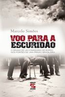 Voo Para a Escuridão. O Drama de Um Comissário de Bordo nos Porões de Uma Prisão Brasileira (Em Portuguese do Brasil) 8561501480 Book Cover