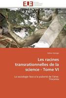 Les Racines Transrationnelles de La Science - Tome VI 3841790305 Book Cover