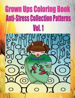 Grown Ups Coloring Book Anti-Stress Collection Patterns Vol. 1 Mandalas 1534724184 Book Cover
