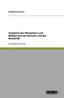 Vergleich der Metaphern und Bildsprache des Barocks und der Romantik 3640789385 Book Cover