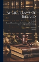 Ancient Laws Of Ireland: Glossary 1021536644 Book Cover