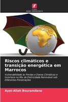 Riscos climáticos e transição energética em Marrocos: Vulnerabilidade às Perdas e Danos Climáticos e Incerteza no Mix de Eletricidade Renovável sob Diferentes Penetrações 6206258831 Book Cover