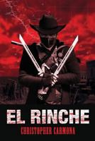 El Rinche: The Ghost Ranger of the Rio Grande 1949299031 Book Cover
