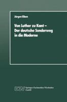 Von Luther zu Kant - Der deutsche Sonderweg in die Moderne: Eine Soziologische Betrachtung 3824440229 Book Cover