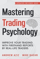 Mastering Trading Psychology: Improve Your Trading with Firsthand Reports by Real-Life Traders B08NF1NPKD Book Cover