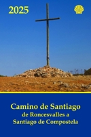 Camino de Santiago de Roncesvalles a Santiago de Compostela: Gu�a pr�ctica con informaci�n al peregrino de las jornadas, dificultad, distancias y duraci�n 1796449687 Book Cover