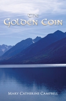 The Golden Coin: Book Four In the Prince of Cwillan Series 0988360950 Book Cover