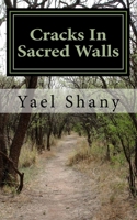 Cracks in Sacred Walls: Discover the Secrets of True Healing in Yourself 1503053458 Book Cover