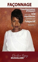 Façonnage: Transformation d'impact pour une vie équilibrée et centrée sur l'objectif (French Edition) B0D2V79GXY Book Cover