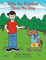 Ollie the Anteater Saves the Day 1452096139 Book Cover