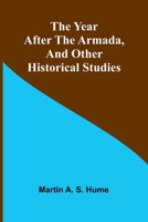 The Year after the Armada, and Other Historical Studies 9362921227 Book Cover
