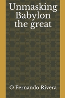 Unmasking Babylon the great 1686531516 Book Cover