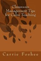 Classroom Management Tips for Calm Teaching 0997133740 Book Cover