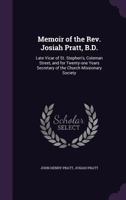 Memoir of the Rev. Josiah Pratt, B.D., late vicar of St. Stephen's, Coleman Street and for twenty-on 0526988851 Book Cover