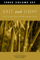 Salt and Light: More Lives of Faith That Shaped Modern China 1610976908 Book Cover