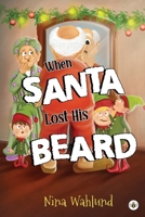 When Santa Lost His Beard 1839345489 Book Cover