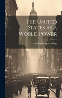 The United States as a World Power, 1287342140 Book Cover
