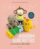 Amigurumi Globetrotters: Take a Trip through Amigurumi Land! 9491643169 Book Cover