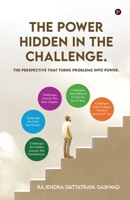 The Power Hidden in the Challenge.: The Perspective that Turns Problems into Power. B0FMYKLH2V Book Cover