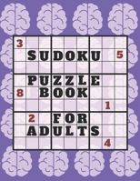Sudoku Puzzle Book For Adults: Medium To Hard sudoku Puzzles books, Sudoku Brain Game, Sudoku Puzzles For Adults, Sudoku Puzzles With Solutions B08XFJ8WZD Book Cover