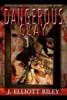 Dangerous Clay 1466238992 Book Cover