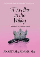 Dweller in the Valley : Wounds of an Emerging Queen 1950279030 Book Cover
