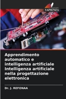 Apprendimento automatico e intelligenza artificiale Intelligenza artificiale nella progettazione elettronica (Italian Edition) 6208294762 Book Cover