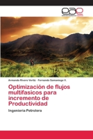 Optimización de flujos multifasicos para incremento de Productividad: Ingenieria Petrolera 3659702455 Book Cover