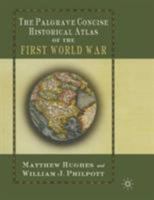 The Palgrave Concise Historical Atlas of the First World War 1403904340 Book Cover