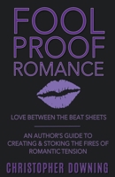 Fool Proof Romance: Love Between the Beat Sheets B0CG596Q3S Book Cover