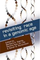 Revisiting Race in a Genomic Age (Studies in Medical Anthropology) 081354324X Book Cover