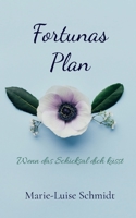 Fortunas Plan: Wenn das Schicksal dich küsst 3754339885 Book Cover