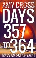 Days 357 to 364 (Mass Extinction Event) B08761N2F6 Book Cover