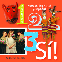 1, 2, 3, SÍ!: Numbers in English y Español 1595340807 Book Cover