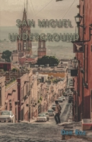 San Miguel Underground (Spanish Edition) B08F6Y5491 Book Cover