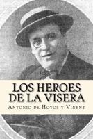 Los Héroes De La Visera 1987735773 Book Cover