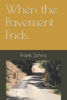 When the Pavement Ends 1693476533 Book Cover