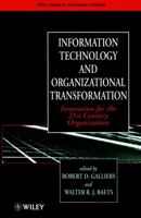 Information Technology and Organizational Transformation: Innovation for the 21st Century Organization (John Wiley Series in Information Systems)