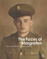 The Faces of Margraten: They Will Remain Forever Young 9463729577 Book Cover