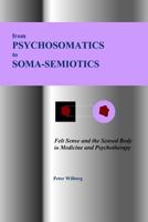 from Psychosomatics to Soma-Semiotics 1904519113 Book Cover