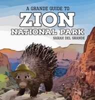 Zion National Park: A Grande Guide for Kids 1959468227 Book Cover