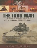 The Iraq War: Operation Iraqi Freedom 2003-2011 1781591652 Book Cover