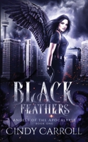 Black Feathers: A Dystopian Urban Fantasy Novel 177700554X Book Cover