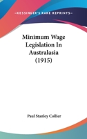 Minimum Wage Legislation In Australasia 1018767975 Book Cover